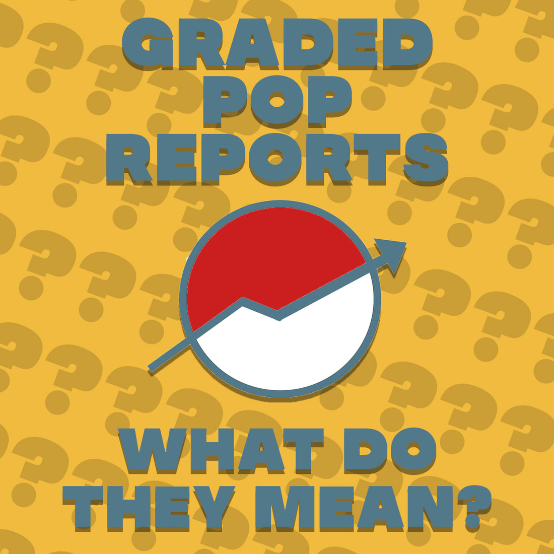 Graded Pop Reports - What do they mean?